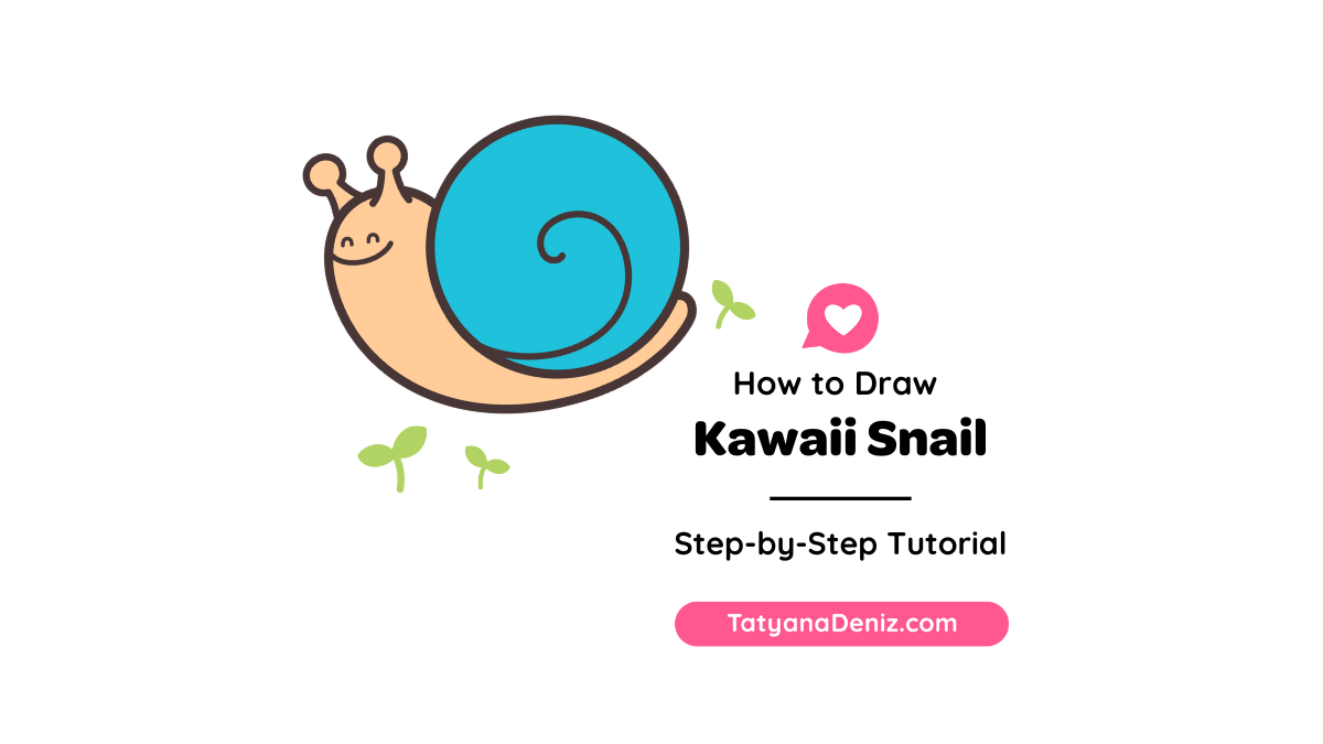 How to Draw Kawaii Snail by Tatyana Deniz