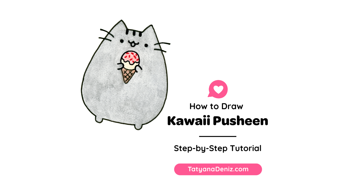 How to Draw Kawaii Pusheen by Tatyana Deniz