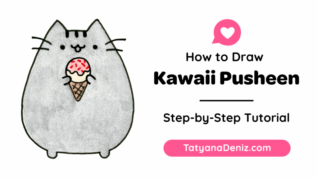 How to Draw Kawaii Pusheen by Tatyana Deniz
